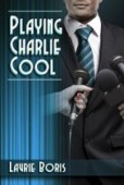 Playing Charlie Cool 