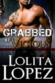 Grabbed by Vicious 