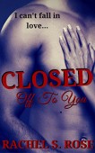 Closed Off To You Rachel S. Rose