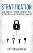 Stratification--How Strategic-Decision Processes will