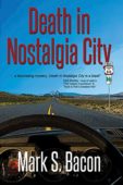 Death in Nostalgia City Mark Bacon