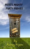 Pete's Mighty Purty Privies Aubrey  Wynne