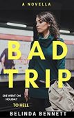 Bad Trip Belinda Bennett