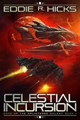 Celestial Incursion Eddie R. Hicks