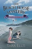 Beach House Mystery Tara Ellis