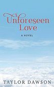 Unforeseen Love A Novel