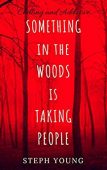 SOMETHING IN THE WOODS