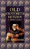 Old Crotchet's Return H.E.  Bulstrode
