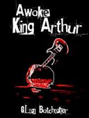 Awake King Arthur Glen Batchelor