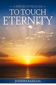 To Touch Eternity A 