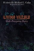 Living Verses Multi-Perception Poetry Michael Colon