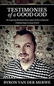 Testimonies of a Good Byron van der Merwe