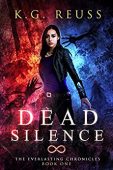 Dead Silence (Everlasting Chronicles K.G.  Reuss