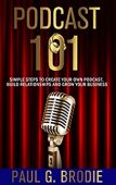 Podcast 101 Paul Brodie