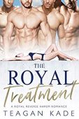 Royal Treatment A Royal Teagan Kade