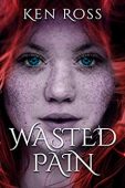 Wasted Pain Ken Ross