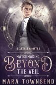 Matchmaking Beyond the Veil Mara Townsend