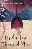 Under Ten Thousand Stars Samantha Wood