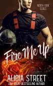 Fire Me Up Alicia Street