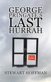 George Pringate's Last Hurrah Stewart Hoffman