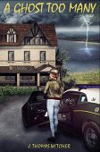 A Ghost Too Many J. THOMAS WITCHER