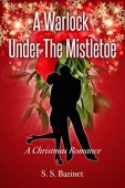 A Warlock Under Mistletoe S. S. Bazinet