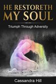 He Restoreth My Soul Cassandra Hill