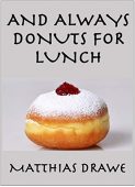 And Always Donuts for Matthias Drawe