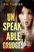 Unspeakable Grudges P.H. Turner