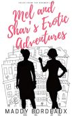 Mel and Shar's Erotic Maddy Bordeaux