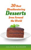 20 Best Mouthwatering Desserts JULIANA BLOSSOM