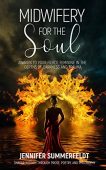 Midwifery for Soul Awaken Jennifer Summerfeldt