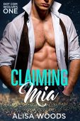 Claiming Mia (Dot Com Alisa Woods