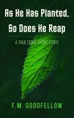 As He Has Planted F.M. Goodfellow