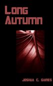 Long Autumn Joshua C. Gaines