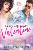 Seducing My Valentine Krystyna  Allyn