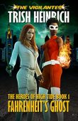Fahrenheit's Ghost Trish Heinrich