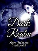 Dark Realm Mary Vigliante  Szydlowski