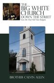 Big White Church Down Calvin Allen