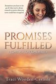 Promises Fulfilled Traci  Wooden-Carlisle