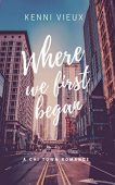 Where We First Began Kenni Vieux