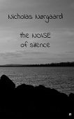 Noise of Silence Nicholas Nørgaard