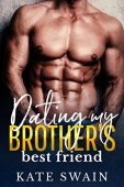 Dating My Brother's Best Kate Swain
