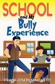 School and My Bully Frank Minichetti