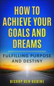 How to Achieve Your Bishop Ben UGBINE