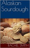 Alaskan Sourdough Rachel  Smith