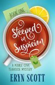 Steeped in Suspicion Eryn Scott