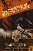 Phantom of Witch's Tree mark lunde