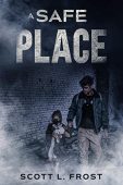 A Safe Place Scott L. Frost