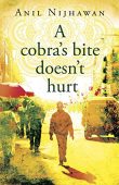 A Cobra's Bite Doesn't Anil Nijhawan